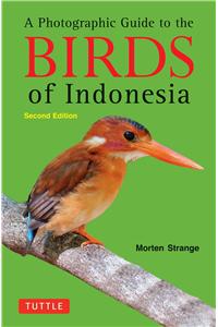 A Photographic Guide to the Birds of Indonesia