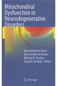 Mitochondrial Dysfunction in Neurodegenerative Disorders