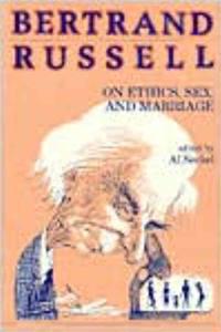 Bertrand Russell on Ethics, Sex, and Marriage