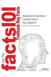 Studyguide for Essentials of Corporate Finance by Ross, Stephen A., ISBN 9780077511272