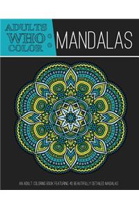 Adults Who Color Mandalas