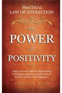 Practical Law of Attraction The Power of Positivity