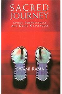 Sacred Journey: Living Purposefully and Dying Gracefully