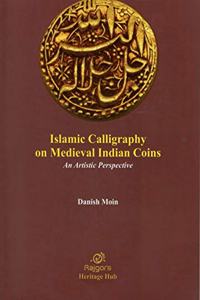 ISLAMIC CALLIGRAPHY ON MEDIEVAL INDIAN COINS