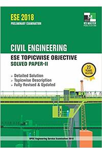 ESE 2018 Preliminary Examination - Civil Engineering ESE Topicwise Objective Solved Paper 2