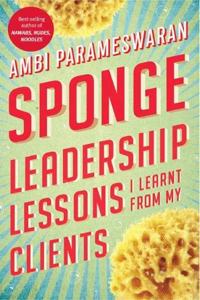 Sponge: Leadership Lessons I Learnt From My Clients