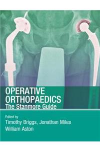 Operative Orthopaedics: The Stanmore Guide
