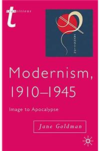 MODERNISM 1910 1945