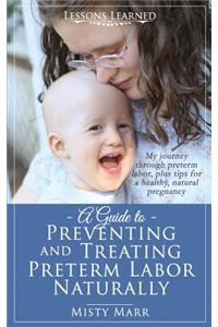 A Guide to Preventing and Treating Preterm Labor Naturally