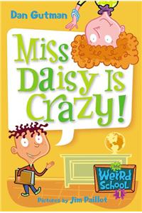 My Weird School #1: Miss Daisy Is Crazy!