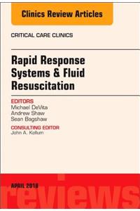 Rapid Response Systems/Fluid Resuscitation, an Issue of Critical Care Clinics