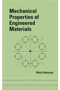 Mechanical Properties of Engineered Materials