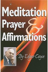 Meditation, Prayer & Affirmations
