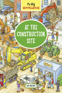 My Big Wimmelbook® - At the Construction Site: A Look-And-Find Book (Kids Tell the Story)
