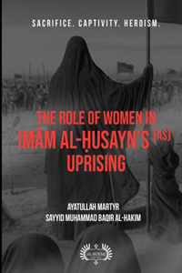 Role of Women In Imām al-Ḥusayn's (as) Uprising