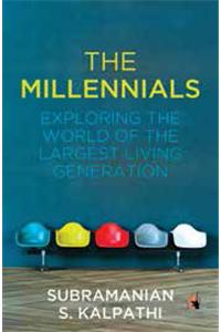 Millennials: Exploring the World of the Largest Living Generation