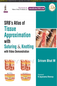 SRB's Atlas of Tissue Approximation with Suturing & Knotting