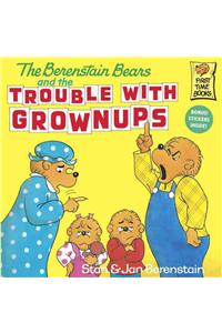 Berenstain Bears and the Trouble with Grownups