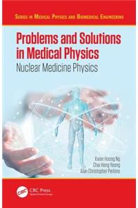 Problems and Solutions in Medical Physics