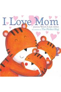 I Love Mom