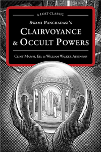 Swami Panchadasi's Clairvoyance & Occult Powers