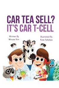 Car Tea Sell? It's CAR T-Cell