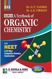 Grb A Textbook Of Organic Chemistry For Neet, Aiims, Jipmer & All Other Medical Entrance Exam - Examination 2020-21