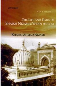 Life & Times of Shaikh Nizam-U'D-Din Auliya