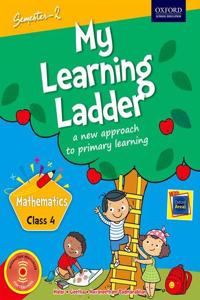 My Learning Ladder Mathematics Class 4 Semester 2: A New Approach to Primary Learning