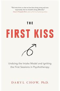 First Kiss: Undoing the Intake Model and Igniting First Sessions in Psychotherapy