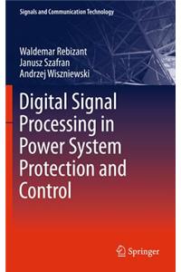 Digital Signal Processing in Power System Protection and Control
