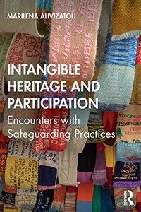 Intangible Heritage and Participation: Encounters with Safeguarding Practices
