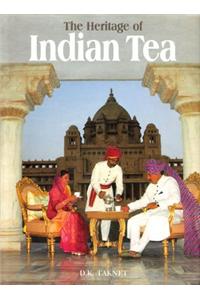 The Heritage of Indian Tea: The Past, the Present and the Road