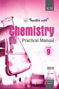 Together With ICSE Chemistry Practical Manual for Class 9
