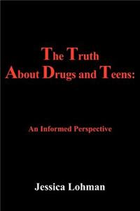 Truth About Drugs and Teens
