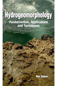 Hydrogeomorphology: Fundamentals,Applications and Techniques