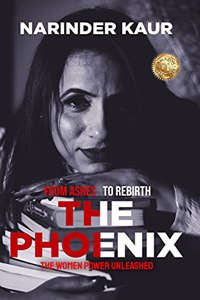 THE PHOENIX : From Ashes to Rebirth (The Women Power Unleashed)