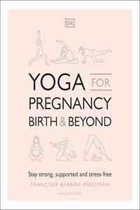 Yoga for Pregnancy, Birth and Beyond
