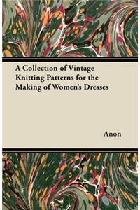 Collection of Vintage Knitting Patterns for the Making of Women's Dresses