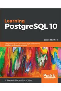 Learning PostgreSQL 10 - Second Edition