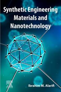 Synthetic Engineering Materials and Nanotechnology