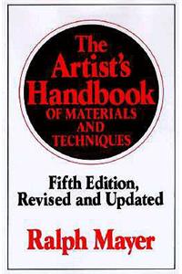 The Artist's Handbook of Materials and Techniques
