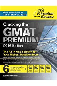 Cracking the GMAT Premium Edition with 6 Computer-Adaptive Practice Tests