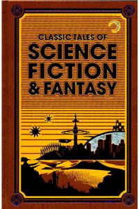 Classic Tales of Science Fiction & Fantasy