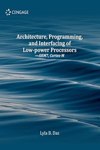 Architecture, Programming, and Interfacing of Low-power Processors-ARM 7, Cortex-M