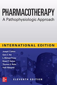 Pharmacotherapy: A Pathophysiologic Approach, 11th Edition