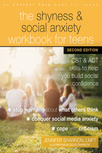 Shyness and Social Anxiety Workbook for Teens