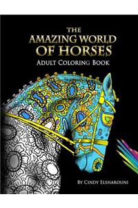 Amazing World Of Horses: Adult Coloring Book Volume 1