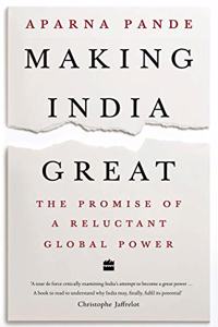 Making India Great: The Promise of a Reluctant Global Power