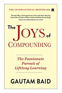 The Joys Of Compounding: The Passionate Pursuit of Lifelong Learning